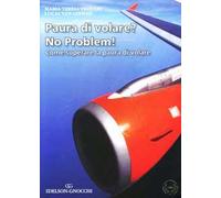 Paura di volare? No problem! Come superare la paura di volare