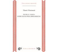 Paura e ansia: istruzioni per liberarsene - Montanari Mauro