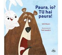 Paura, io? TU hai paura! Ediz. a colori