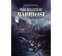 Paura nella città dei rabbiosi