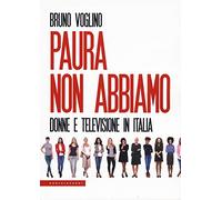 Paura non abbiamo: Donne e televisione in Italia