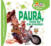 Paura, non mi fai paura! Toy Story. Ediz. a colori