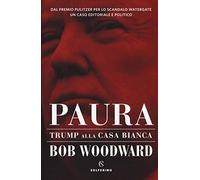 Paura. Trump alla Casa Bianca