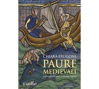 Paure medievali. Epidemie, prodigi, fine del tempo