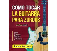 Pauric Mather Cómo Tocar La Guitarra Para Zurdos (Tascabile)