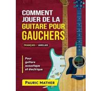 Pauric Mather Comment Jouer De La Guitare Pour Gauchers (Tascabile)