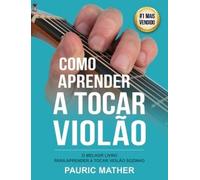 Pauric Mather Como Aprender a Tocar Violão (Tascabile)