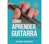 Pauric Mather Cmo Aprender Guitarra (Tascabile)