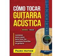 Pauric Mather Cómo Tocar Guitarra Acústica (Tascabile)