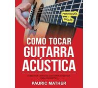 Pauric Mather Como Tocar Guitarra Acústica (Tascabile)