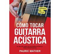 Pauric Mather Cmo Tocar Guitarra Acústica (Tascabile)