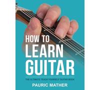 Pauric Mather How To Learn Guitar (Tascabile)