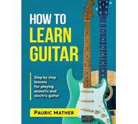 Pauric Mather How To Learn Guitar (Tascabile)