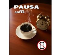 PAUSA CAFFE': PICCOLE PAUSE PER CHI NON SI FERMA MAI