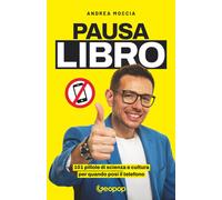 Pausa Libro 101 pillole di scienza e cultura per quando posi il telefono