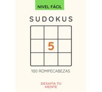 Pausa Mental: 100 Sudokus Nivel Fácil: Tu momento de desconexión diaria con desafíos de lógica equilibrados