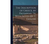 Pausanias The Description of Greece, by Pausanias, Tr. With N (Copertina rigida)