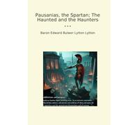 Pausanias, the Spartan; The Haunted and the Haunters