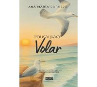 PAUSAR PARA VOLAR: La oportunidad de un nuevo comienzo