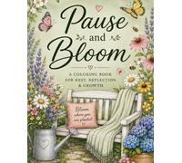 Pause and Bloom: A Simple and Relaxing Floral Coloring Book for Rest, Creativity, and Quiet Moments