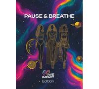 Pause and Breathe - A Guided Wellness & Reflection Workbook for Women in Business: Mindful Prompts, Breathwork, Balance Tools & Feminine Leadership ... Creatives, and Women Who Do It All
