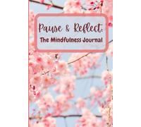Pause and Reflect: The Mindfulness Journal