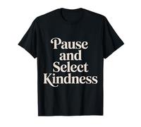 Pause And Select Kindness Gamer Choice Positivity - Maglietta