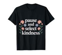 Pause And Select Kindness Gamer Choice Positivity - Maglietta