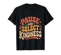 Pause And Select Kindness Gamer Choice Positivity - Maglietta