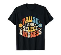 Pause And Select Kindness Gamer Choice Positivity - Maglietta