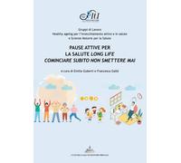 Pause attive per la salute long life. Cominciare subito non smett