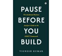 Pause Before You Build: The Accidental Business Analyst's Guide to the Orbit Framework