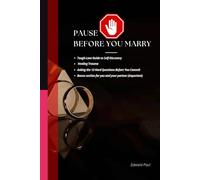 Pause before you Marry: The Tough-Love Guide to Self-Discovery, Healing Trauma, and Asking the 13 Hard Questions Before You Commit.