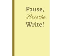 Pause, Breathe, Write - Fill in your journal and track your Health, Habits and Emotions Daily: Your companion for Mind, Body and Soul Health
