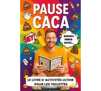 PAUSE CACA: Le livre d'activités ultime pour les toilettes.