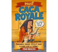 Pause Caca Royale: Livre de jeux drôle pour les toilettes - Énigmes, casse-Têtes et quiz à faire sur le trône. Idée cadeau Noël & Secret Santa - ... - Parfait pour collègues de travail, et amis