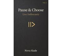 Pause & Choose: Live Deliberately: 1