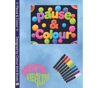 Pause & Colour: Pause & Colour is a great way to help with your mental health suitable from age 6 to adult ages