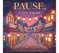 PAUSE. Cozy Japan: Cute & Cozy Coloring Book