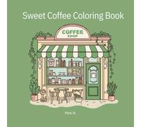 Pause Douceur - Livre de Coloriage Cosy: Sweet coffee coloring book