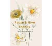 Pause & Give Thanks: A Daily Gratitude Journal for Women