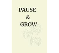 PAUSE & GROW: 110 Daily prompts to pause, reflect and grow