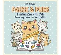 Pause & Purr: Finding Zen with Cats Coloring Book for Relaxation: Coloring Book for Cat Lovers | Color and Relax | 8.5x8.5 inches | 45 unique cat designs