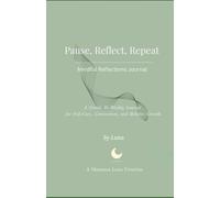 Pause, Reflect, Repeat: Mindful Reflections Journal: A Gentle Bi-Weekly Journal for Self-Care, Connection, and Holistic Growth