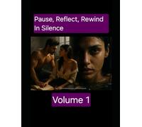 Pause, Reflect, Rewind In Silence : Volume 1