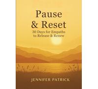 Pause & Reset: 30 Days for Empaths to Release & Renew