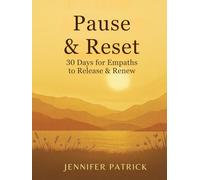 Pause & Reset: 30 Days for Empaths to Release & Renew