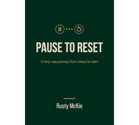 Pause to Reset: A Forty-Day Journey from Chaos to Calm