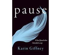 Pause: What I Found When I Decided to Stop