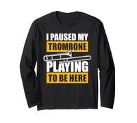 Paused My Trombone Playing Trombone Maglia a Manica